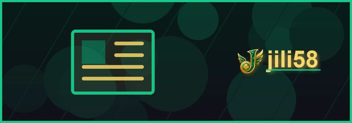 jili58 news full-width visual guide 2